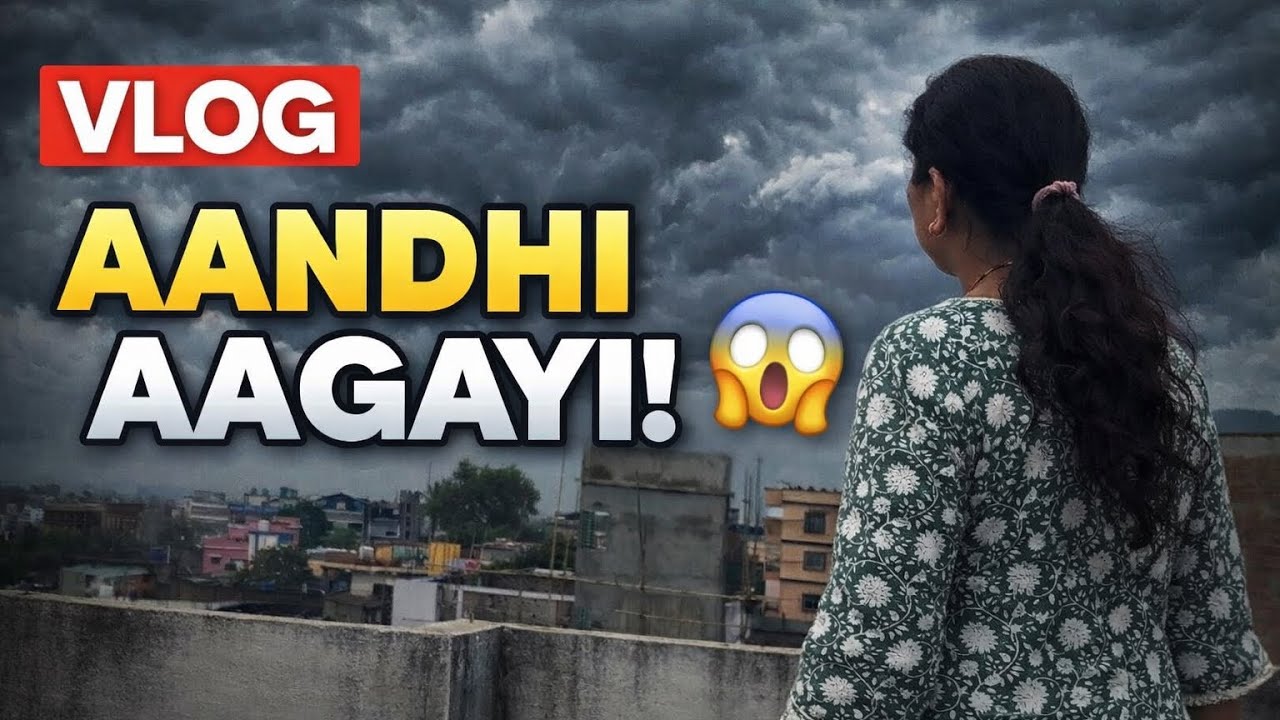 Aandhi Aagayi 😱 Rooftop Se Dekha Dangerous Weather | Daily Life Vlog