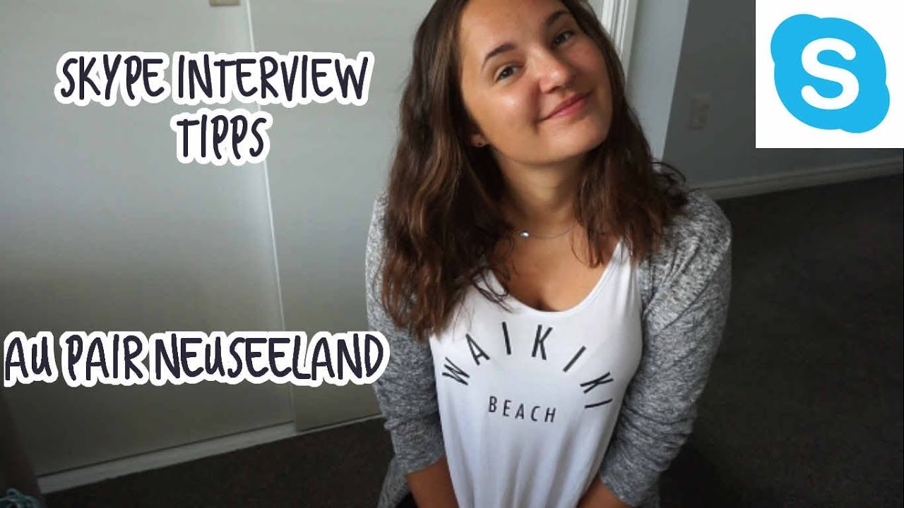 SKYPE INTERVIEW mit der Gastfamilie TIPPS | Au Pair Neuseeland