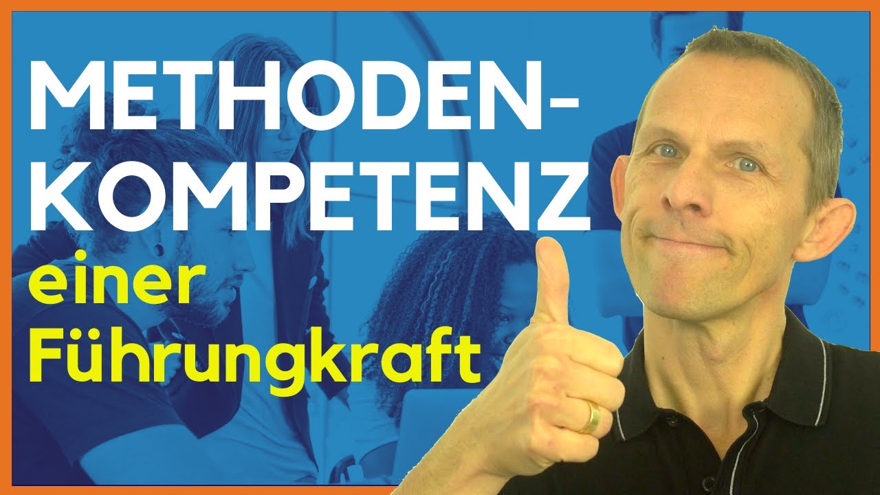 Methodenkompetenz - Teil 2/5 der wichtigsten Kompetenzen einer F&uuml;hrungskraft