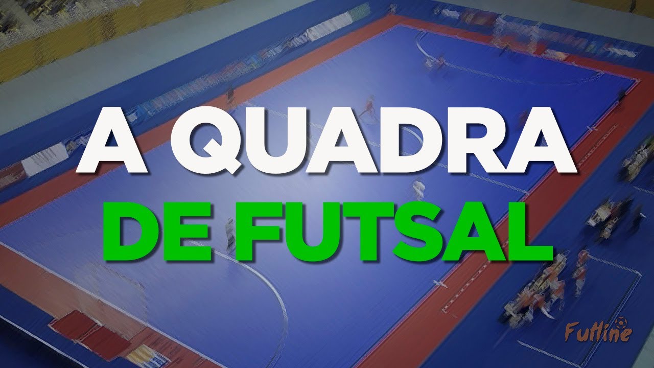 A QUADRA DE FUTSAL - Conforme as Regras