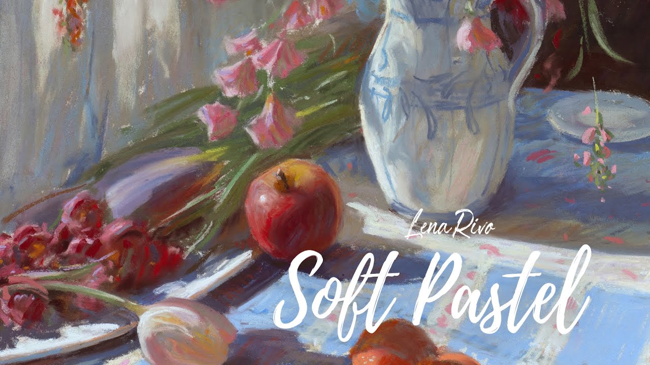 Flowers and fruits in sunlight - Soft Pastel demo by Lena Rivo