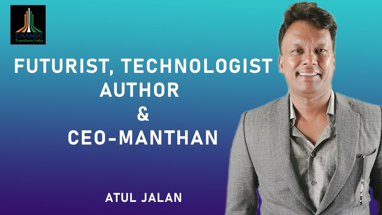 Atul Jalan-Futurist, Author, Science Storyteller & Founder - Manthan Systems