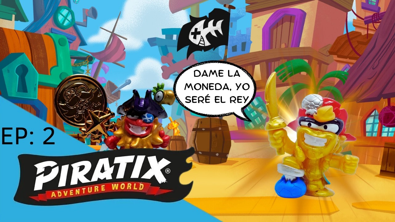 PIRATIX LA SERIE: EPISODIO 2