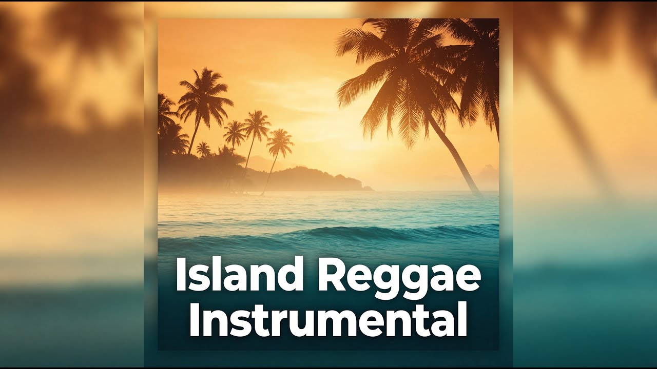 Island Reggae Instrumental - Chill Island Vibes for Relax, Work & Sleep