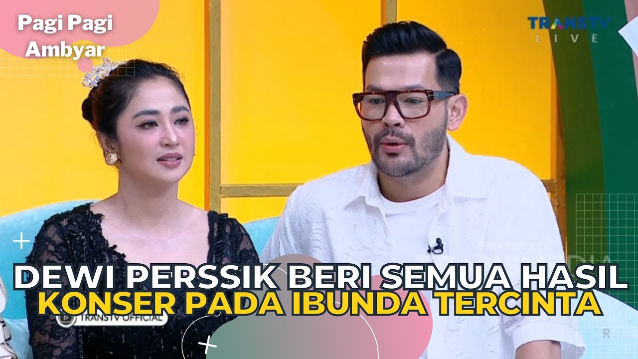 DEWI PERSSIK Beri Semua Hasil Konser Pada IBUNDA Tercinta | PAGI PAGI AMBYAR (21/6/23) P1