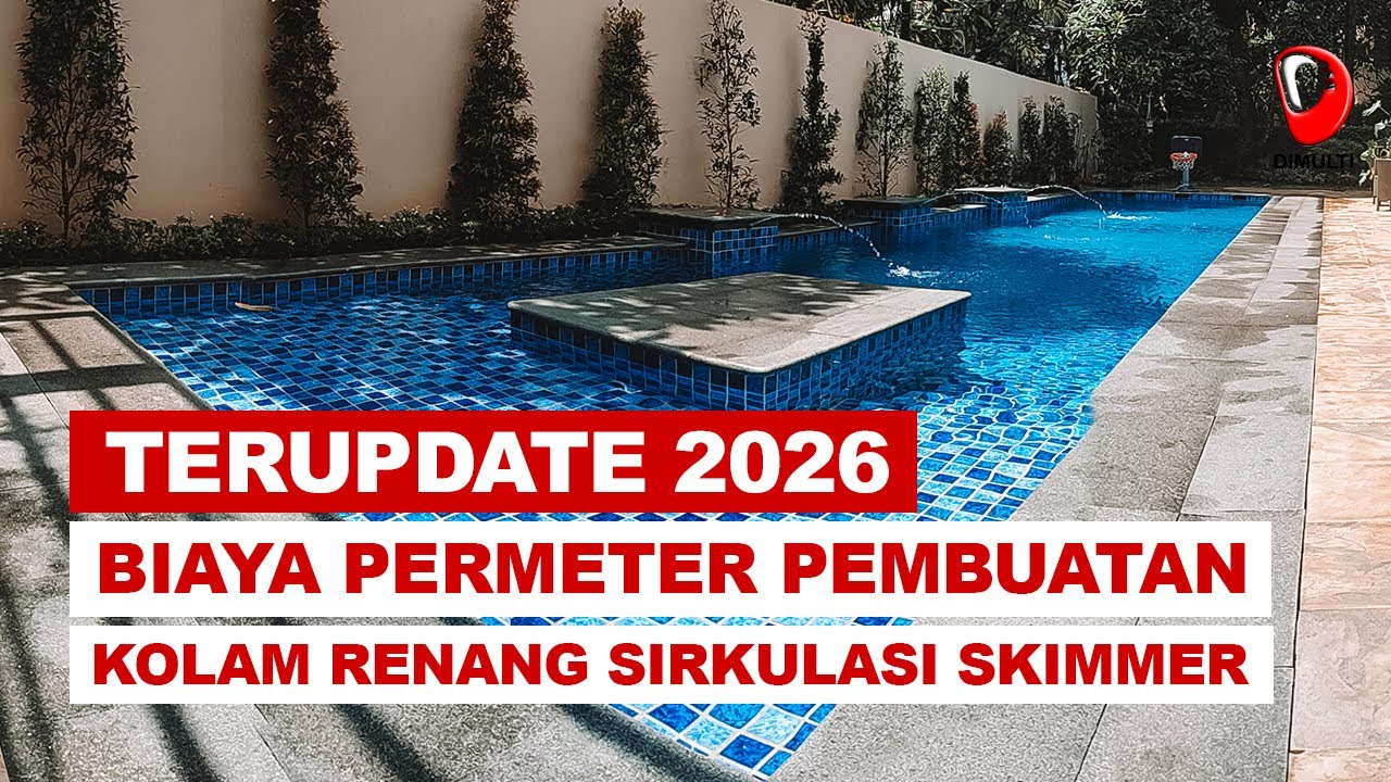 TERUPDATE! HARGA PEMBUATAN KOLAM RENANG SKIMMER 2026 PERMETER.