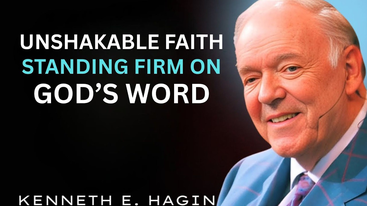 Unshakable Faith: Standing Firm on God’s Word || Kenneth E. Hagin Most Powerful Motivation Speech