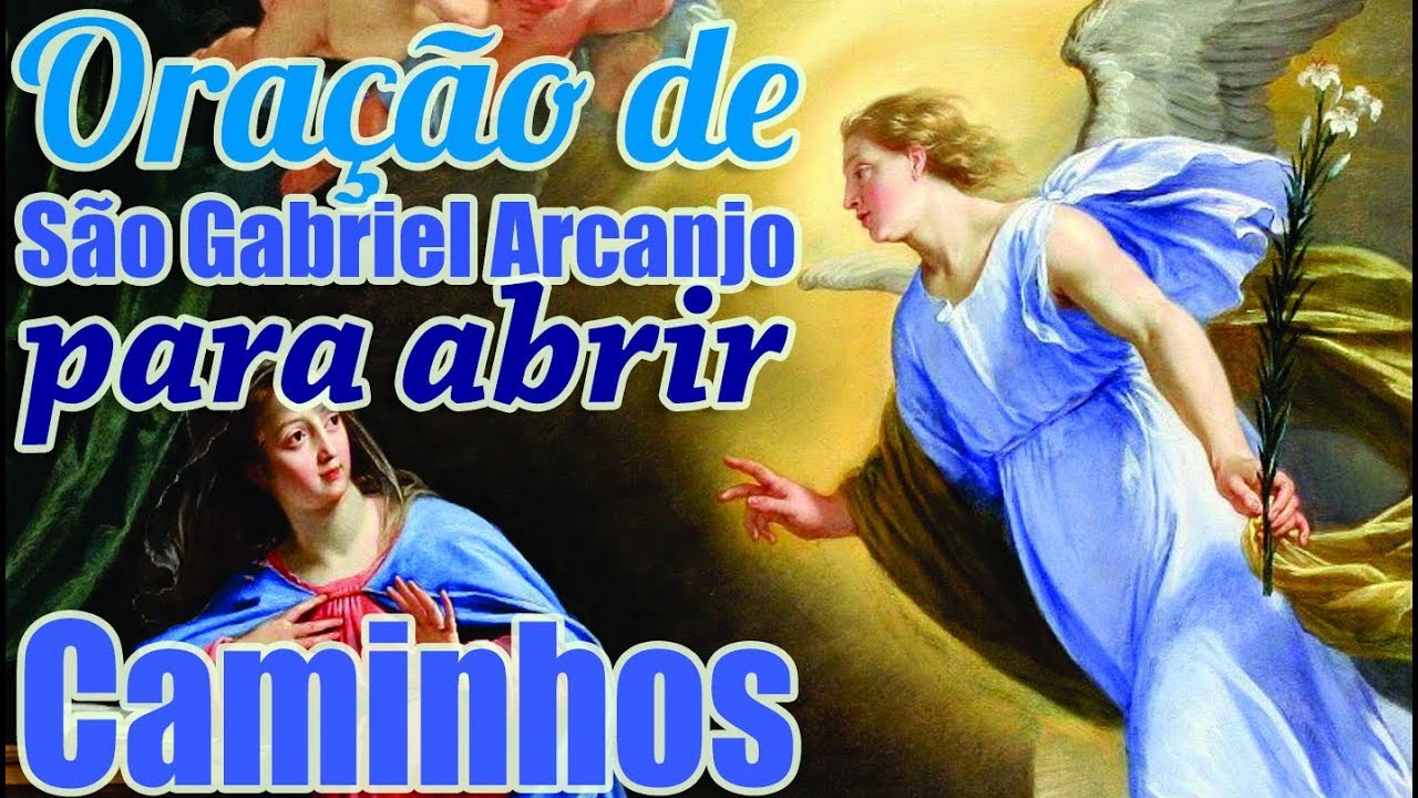 ORA&Ccedil;&Atilde;O PODEROSA DE S&Atilde;O GABRIEL ARCANJO PARA ABRIR CAMINHOS