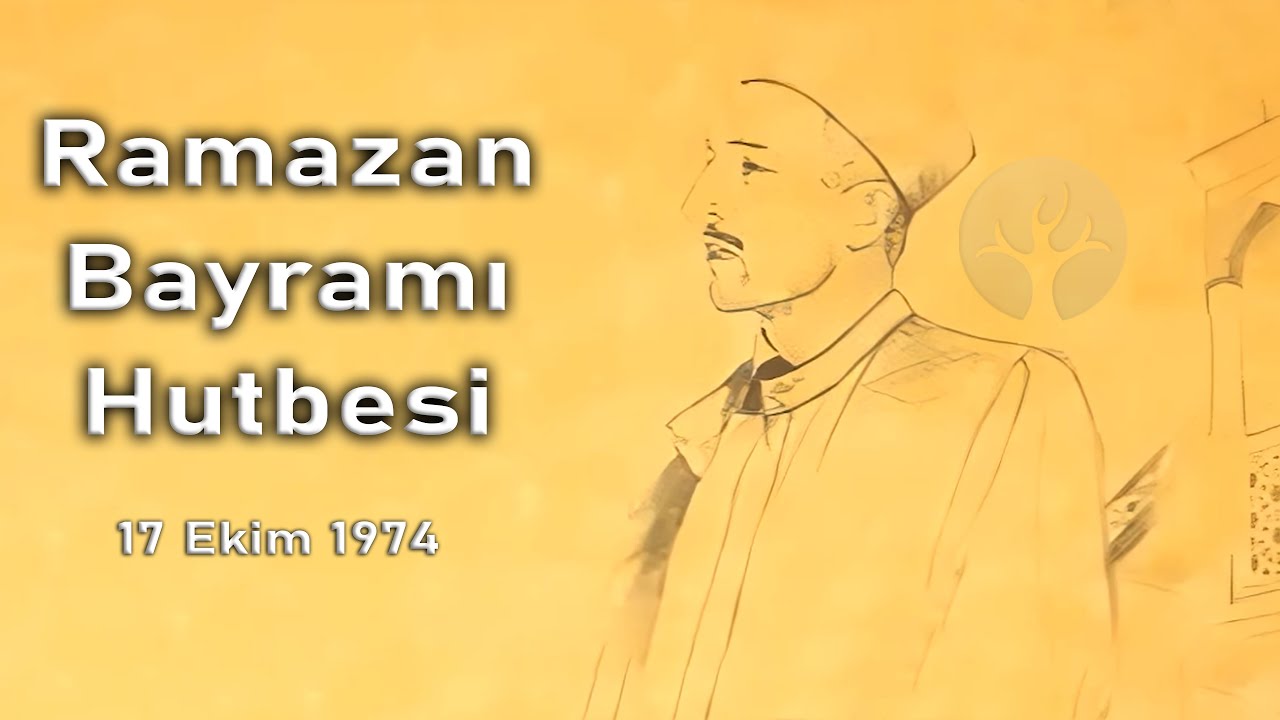 Ramazan Bayram Hutbesi | 17 Ekim 1974 | M. Fethullah Gülen