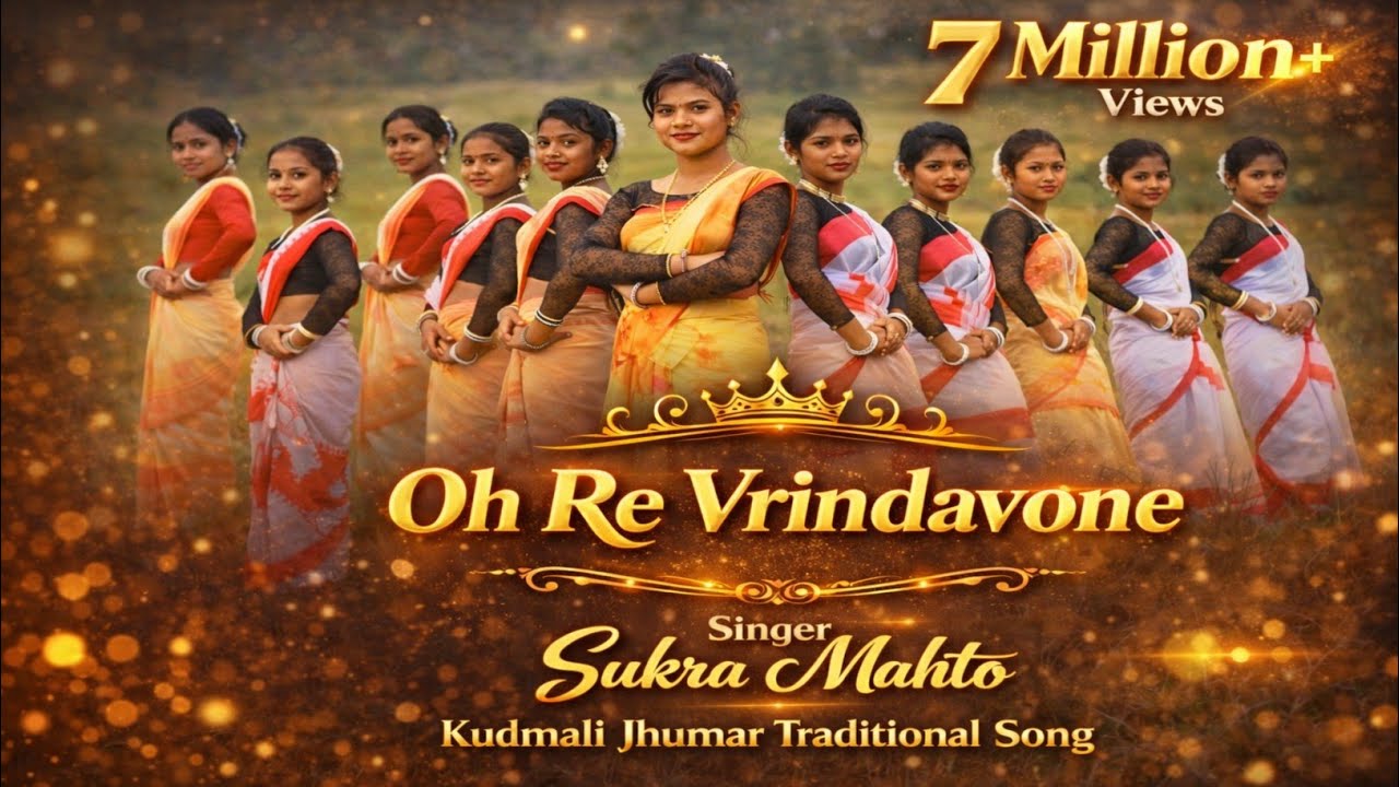 SUPERHIT NEW KUDMALI JHUMAR //2//SONG BY SUKRA MAHTO //OH RE VRINDA VONE //KUDMALI JHUMAR SONG