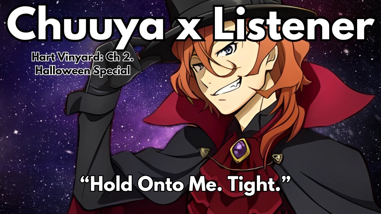 “Even If It Means Falling With You.” | Chuuya x Listener | Bungo Stray Dogs (Hart Vineyard: Ch. 2)