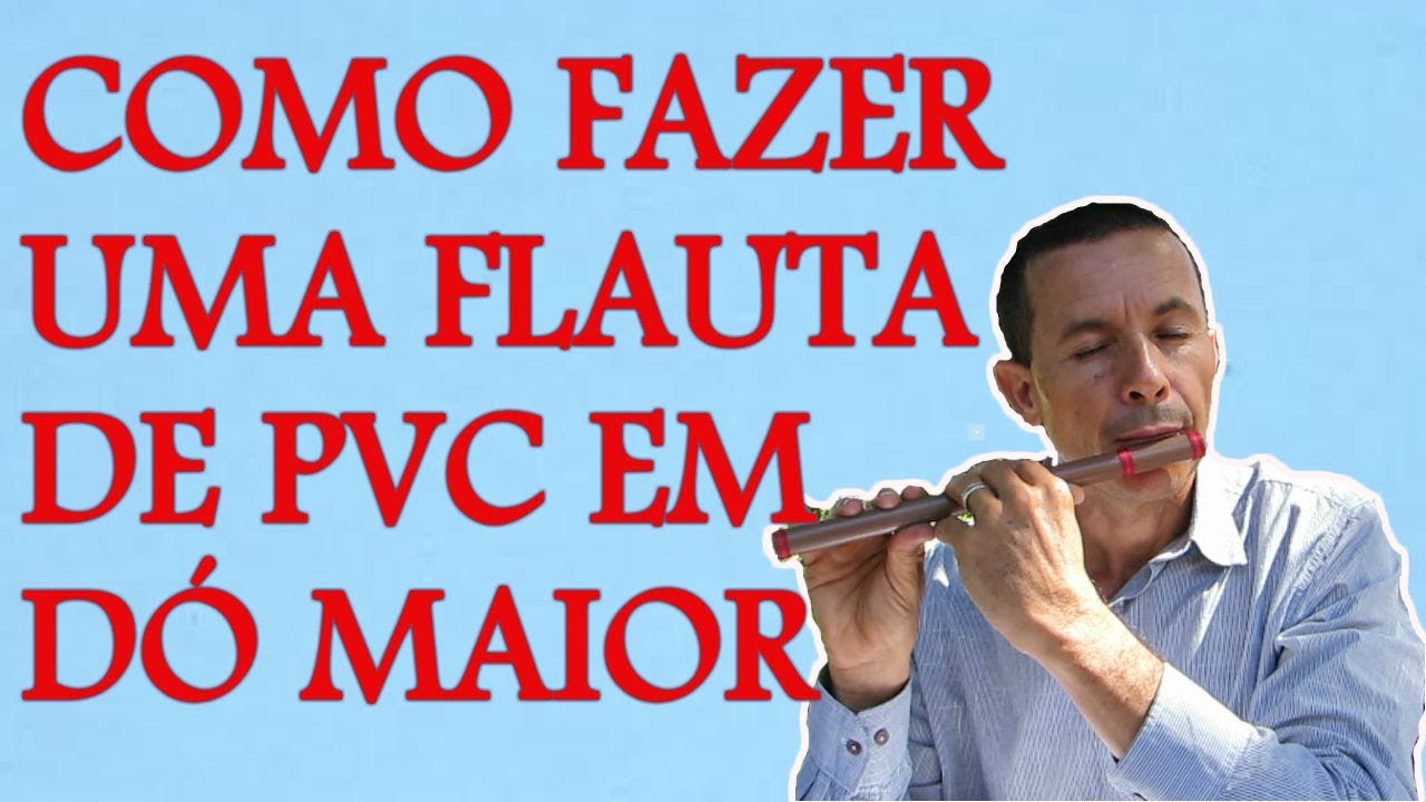 Como Fazer uma flauta de PVC soprano em Dó maior