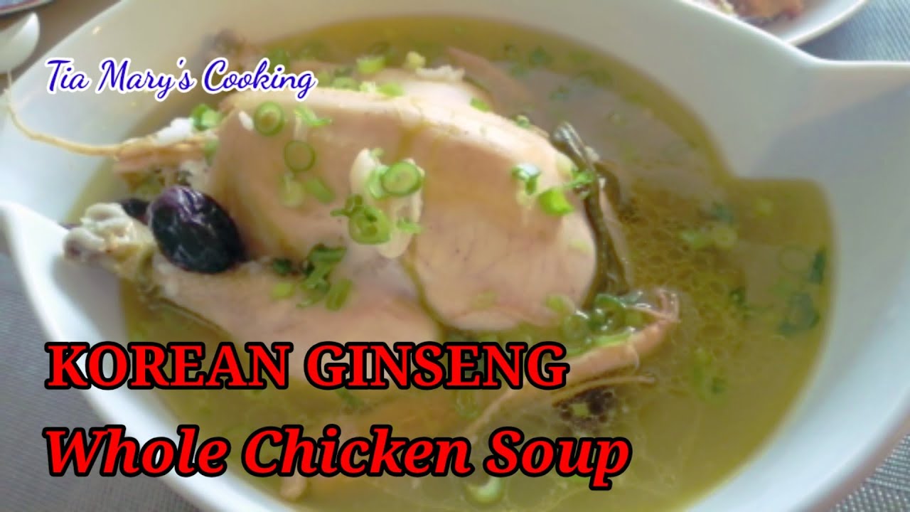 KOREAN GINSENG WHOLE CHICKEN SOUP (Samgyetang) | Tia Mary's Cooking #Korean ginseng #cooking#soup