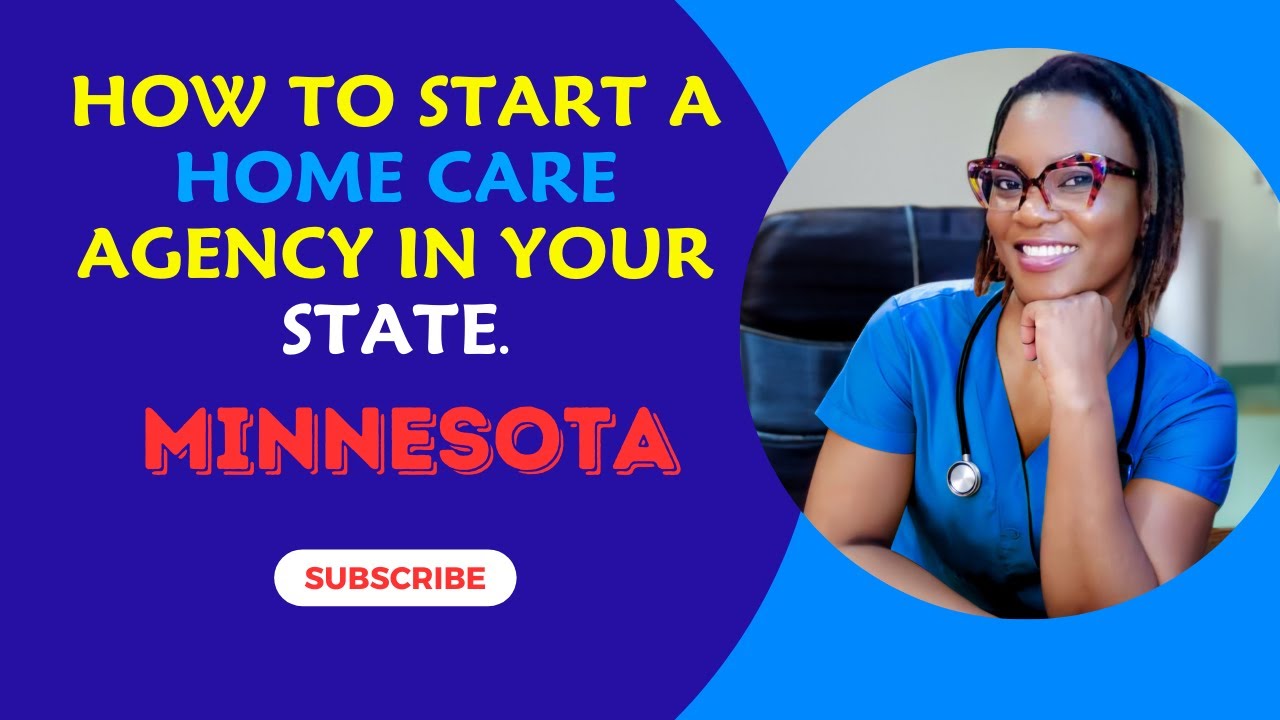 How to start a home care agency in Minnesota.