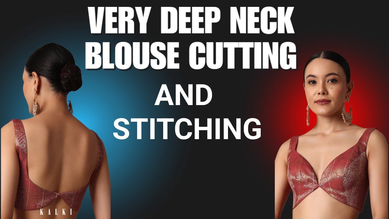 Very Deep Neck Blouse Cutting & Stitching | Stylish Blouse Design Tutorial | Tailoring Step by Step 