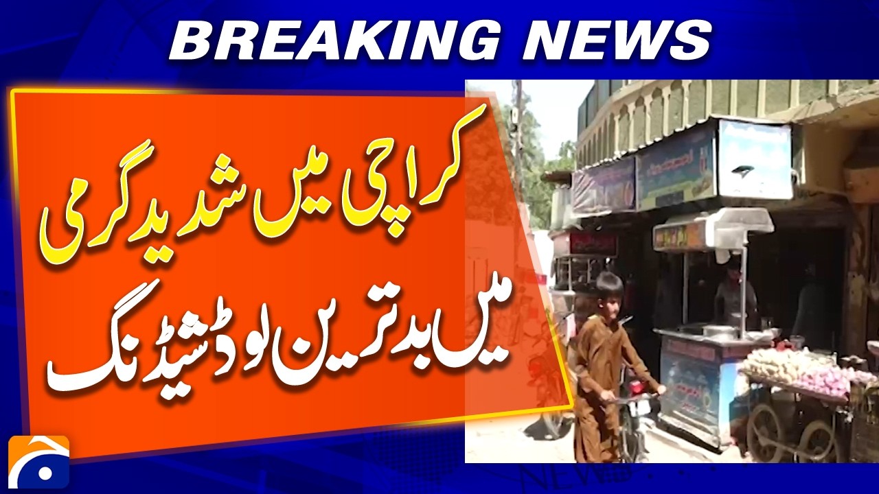 Worst Load Shedding Hits Karachi During Extreme Heatwave - Breaking News