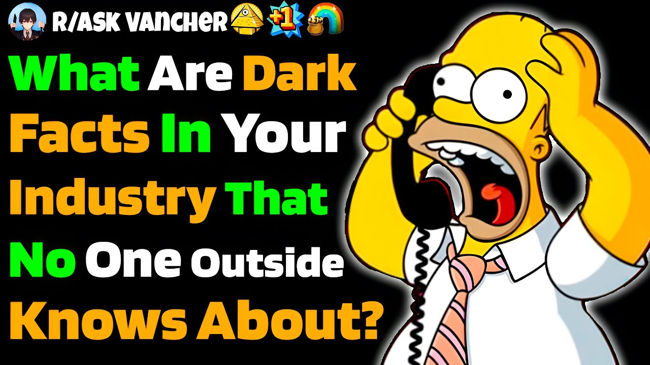 What Are DARK FACTS In Your Industry That No One Outside Knows About?