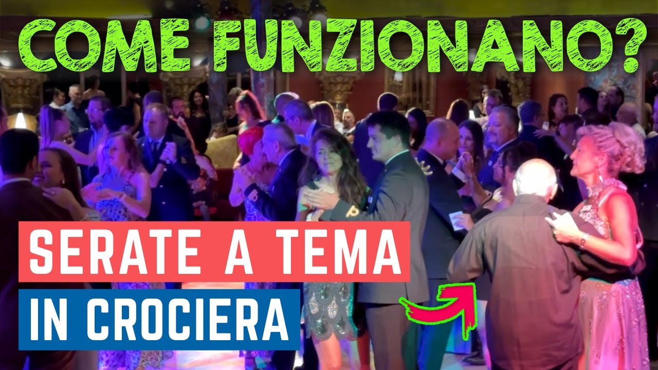 Serate a tema in crociera COME FUNZIONANO e QUALI SONO ?