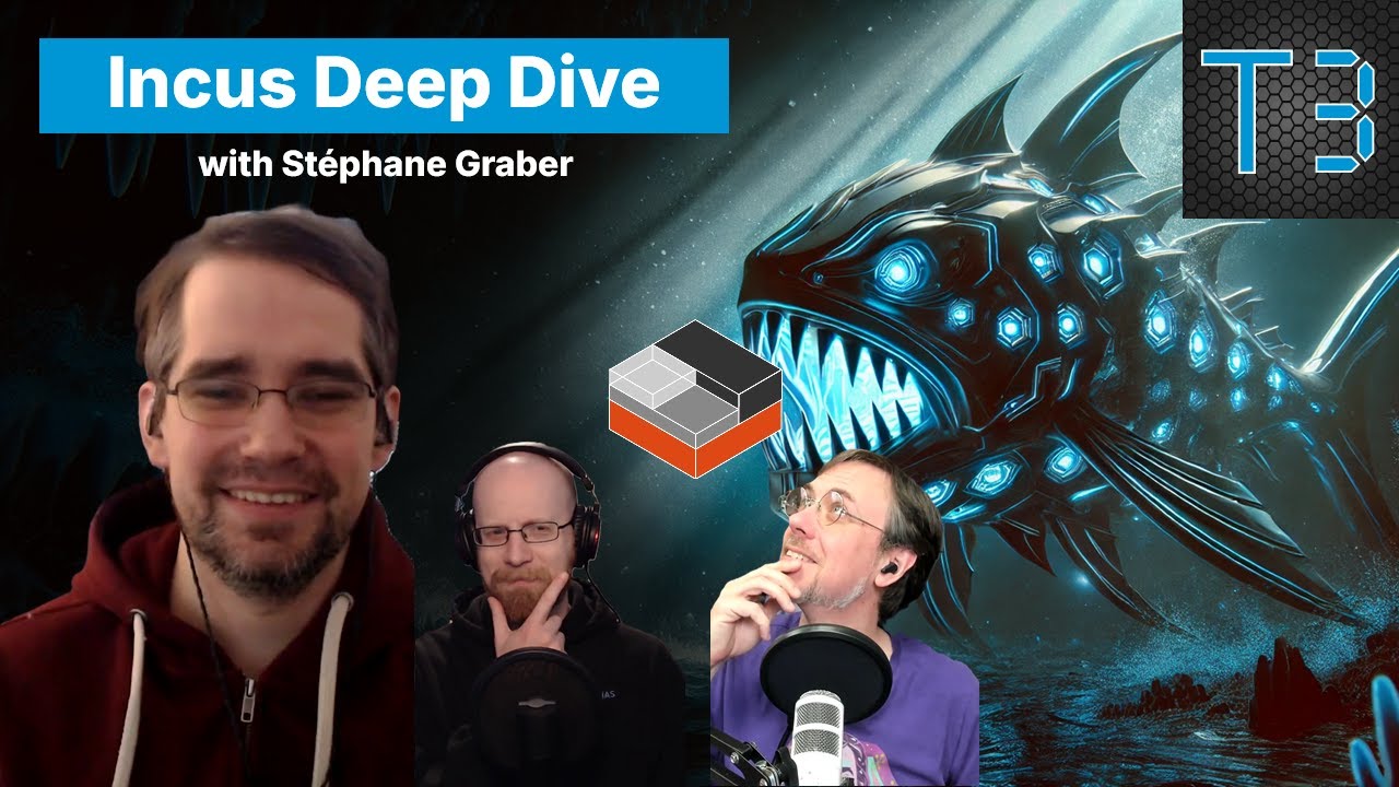 Deep Dive into Incus and Containers in TrueNAS with St&eacute;phane Graber | TrueNAS Tech Talk (T3) E022