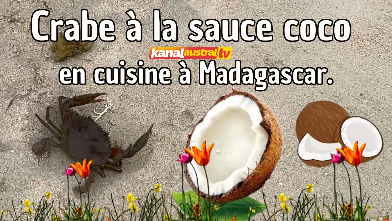 Crabes à la sauce Coco et poulet romazava à MADAGASCAR