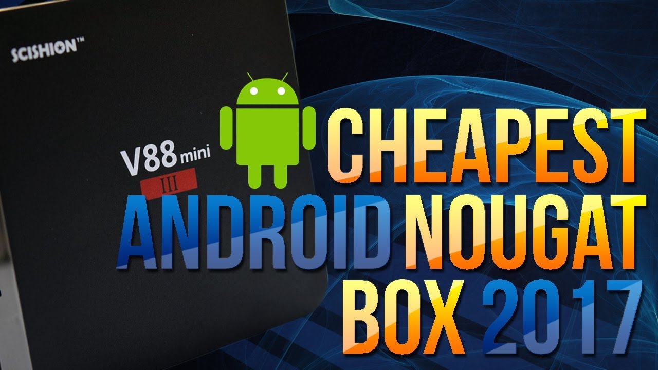 CHEAPEST ANDROID 7.1 NOUGAT TV BOX 2GB RAM - SCISHION V88 MINI 3 III