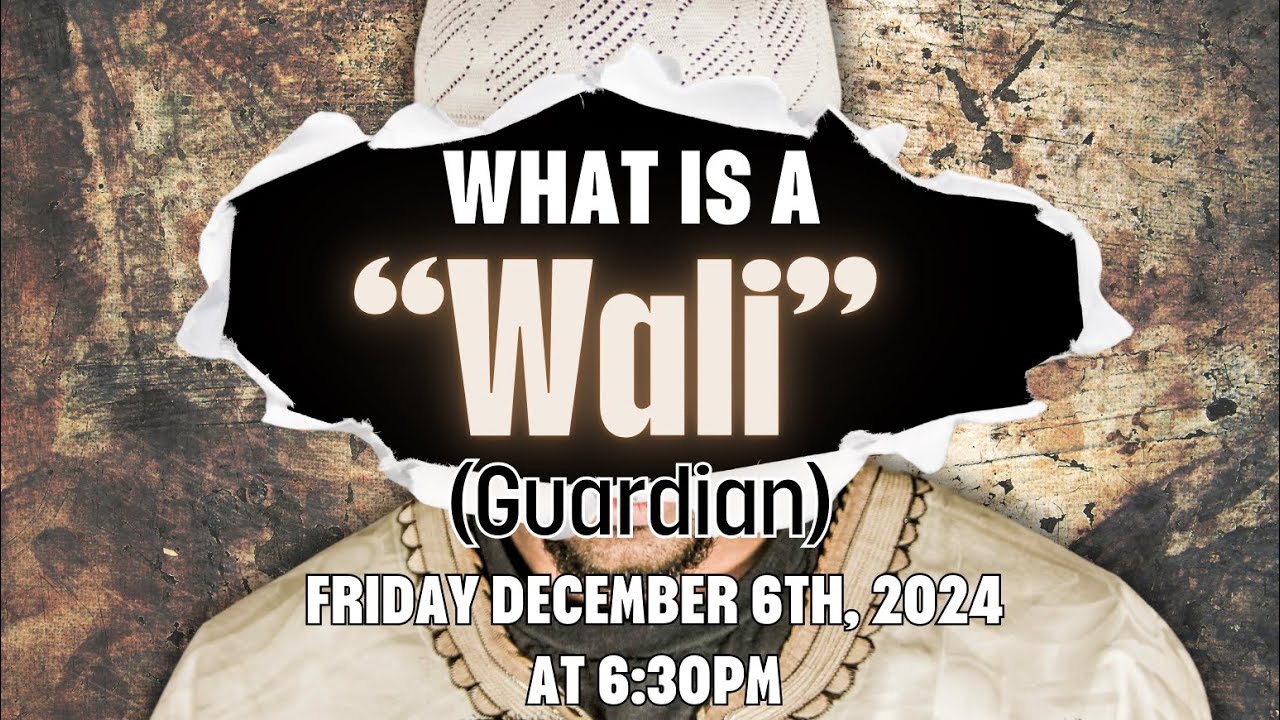 What is a “Wali” (Gaurdian)? w/ Abu Saajid