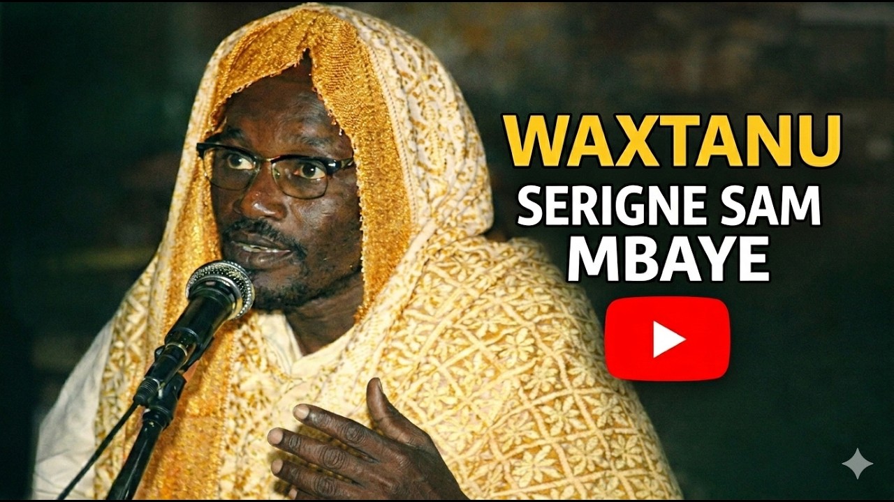 Waxtanu serigne SAM MBAYE si AL KHOURANE