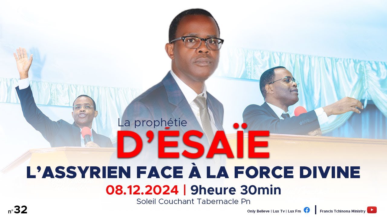 L'ASSYRIEN FACE A LA FORCE DIVINE | LA PROPHETIE D' ESAIE N°32 | PST FRANCIS T. | SCT POINTE-NOIRE