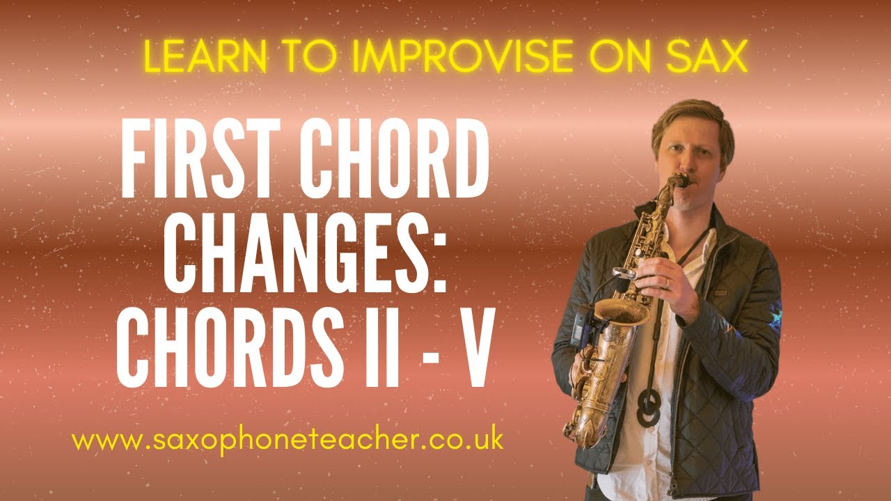 Learn to Improvise on Sax: First Chord Changes - Chord II to Chord V
