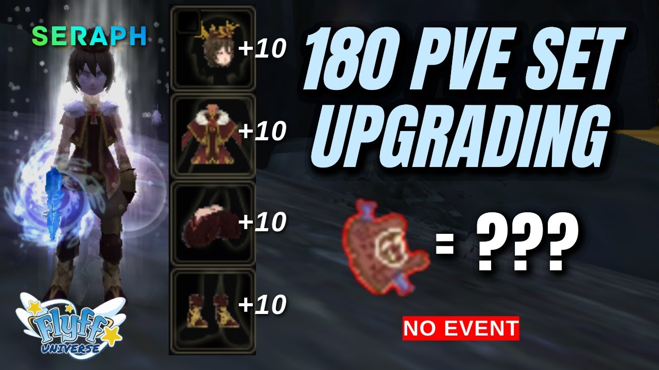 Flyff Universe Seraph Level 180 PvE Set +10 Upgrading on Lawolf Server (No Upgrade Event)