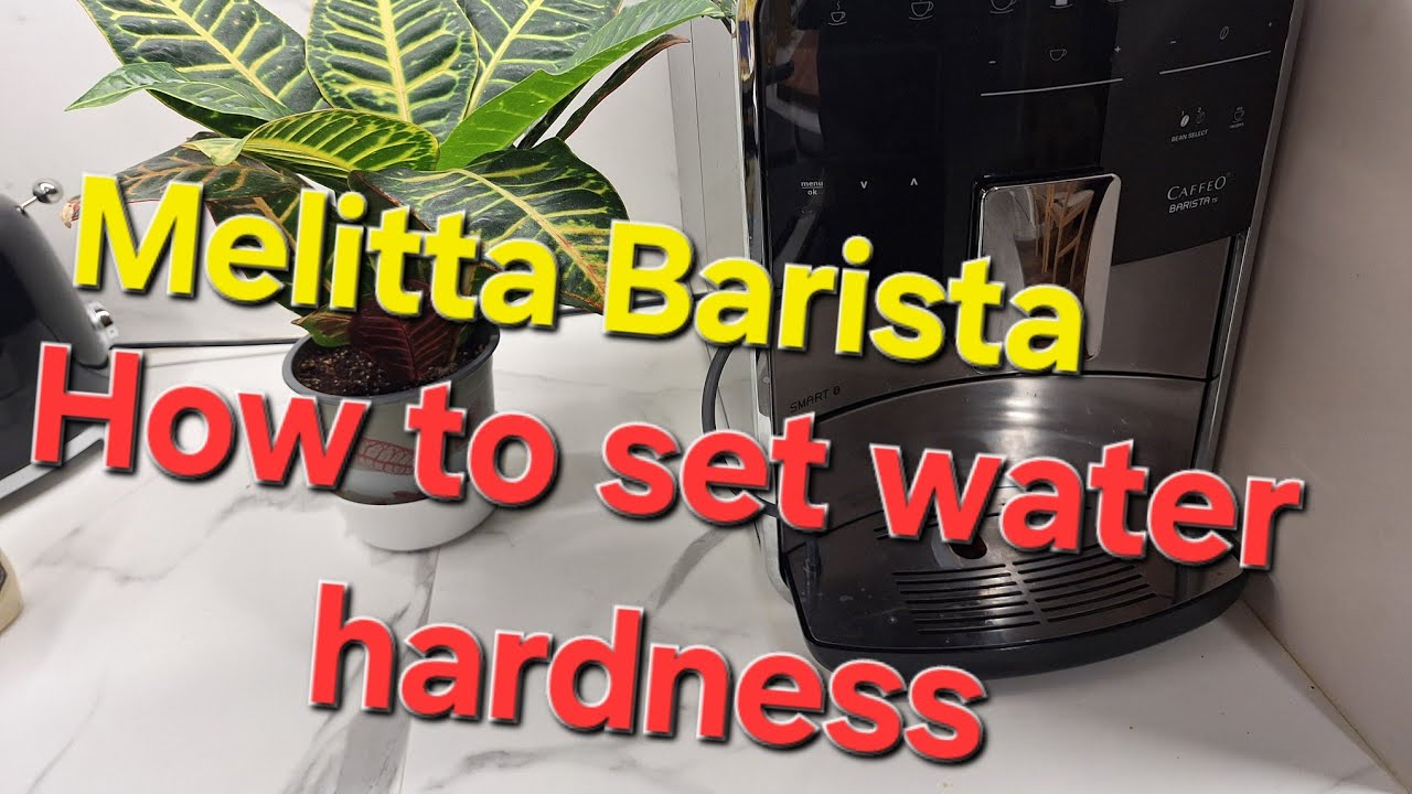 How to set water hardness on Melitta Barista