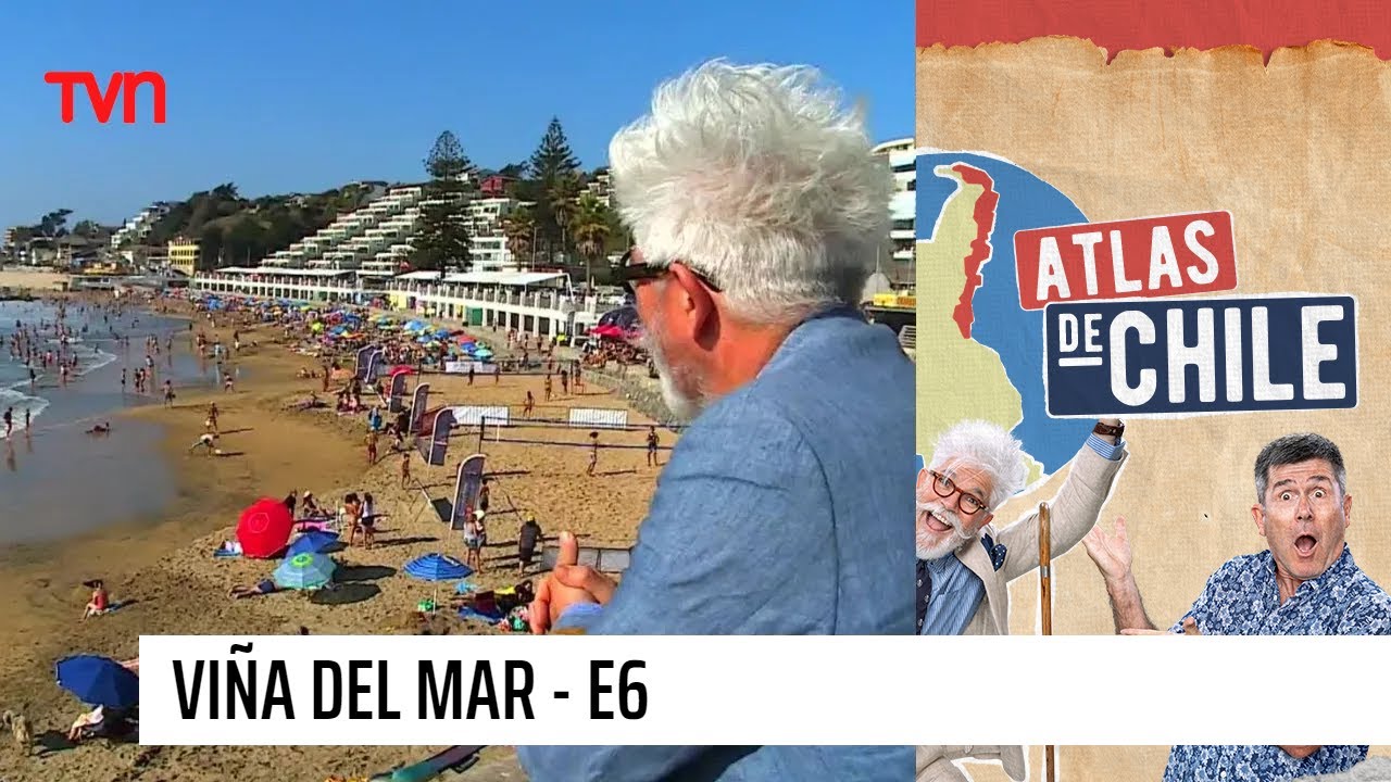 Atlas de Chile - T1E6 | Viña del Mar (Parte 2)