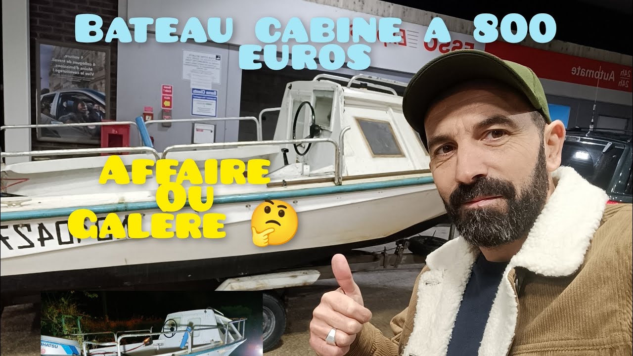 bateau cabine a moins de 1000 euros affaire ou gal&egrave;re 🤷😱 partie 1