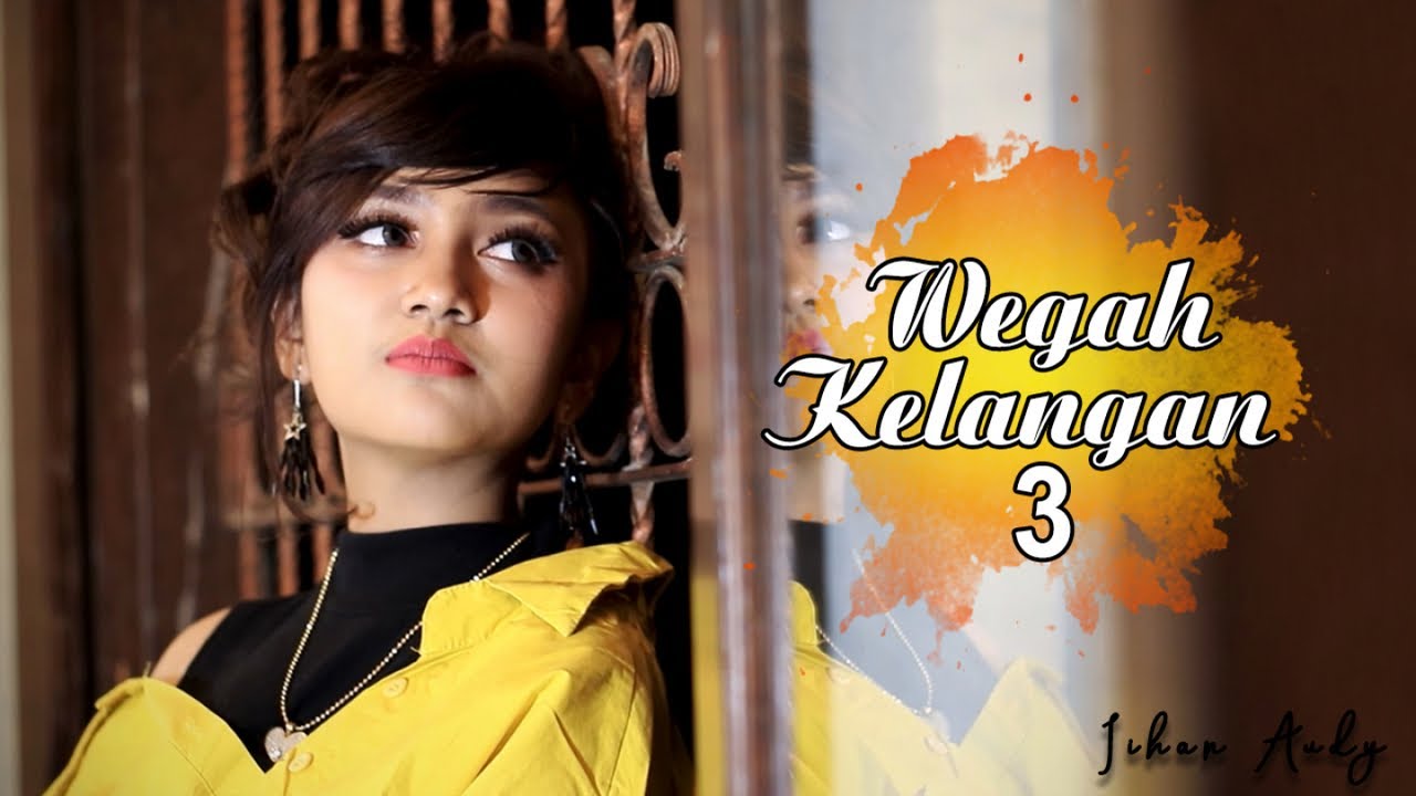 Jihan Audy - Wegah Kelangan 3 (Official Music Video)