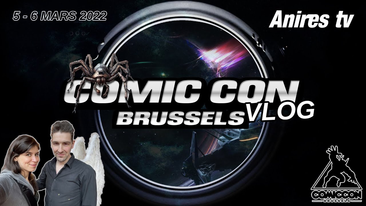 ANIRES TV Vlog Comic Con Bruxelles 2022