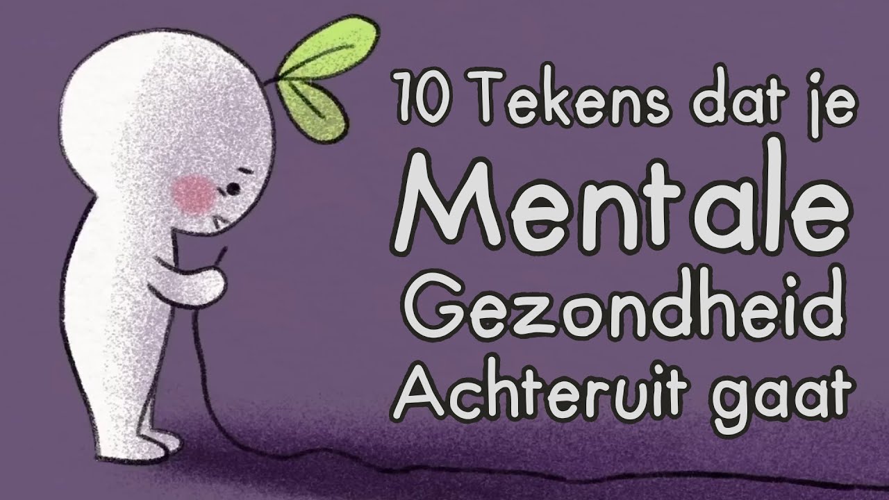 10 Tekens dat je Mentale Gezondheid achteruit gaat