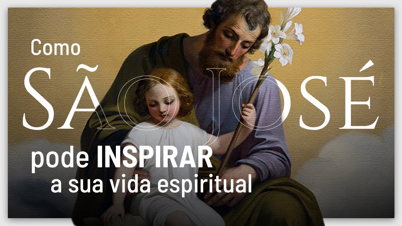 Como S&atilde;o Jos&eacute; pode inspirar a sua vida espiritual