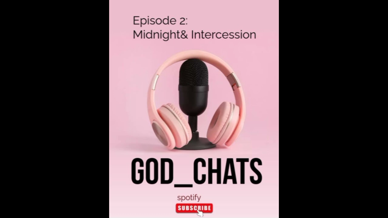 Episode 2: Intercession and Midnight Prayers