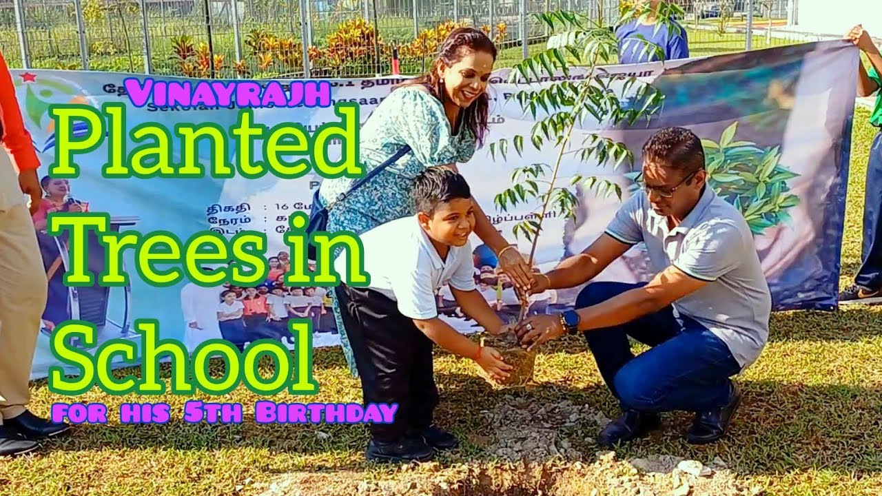 Vinayrajh Planted Trees For His 5th Birthday in SJK(T) PJS 1,Petaling Jaya | Love & Save Nature