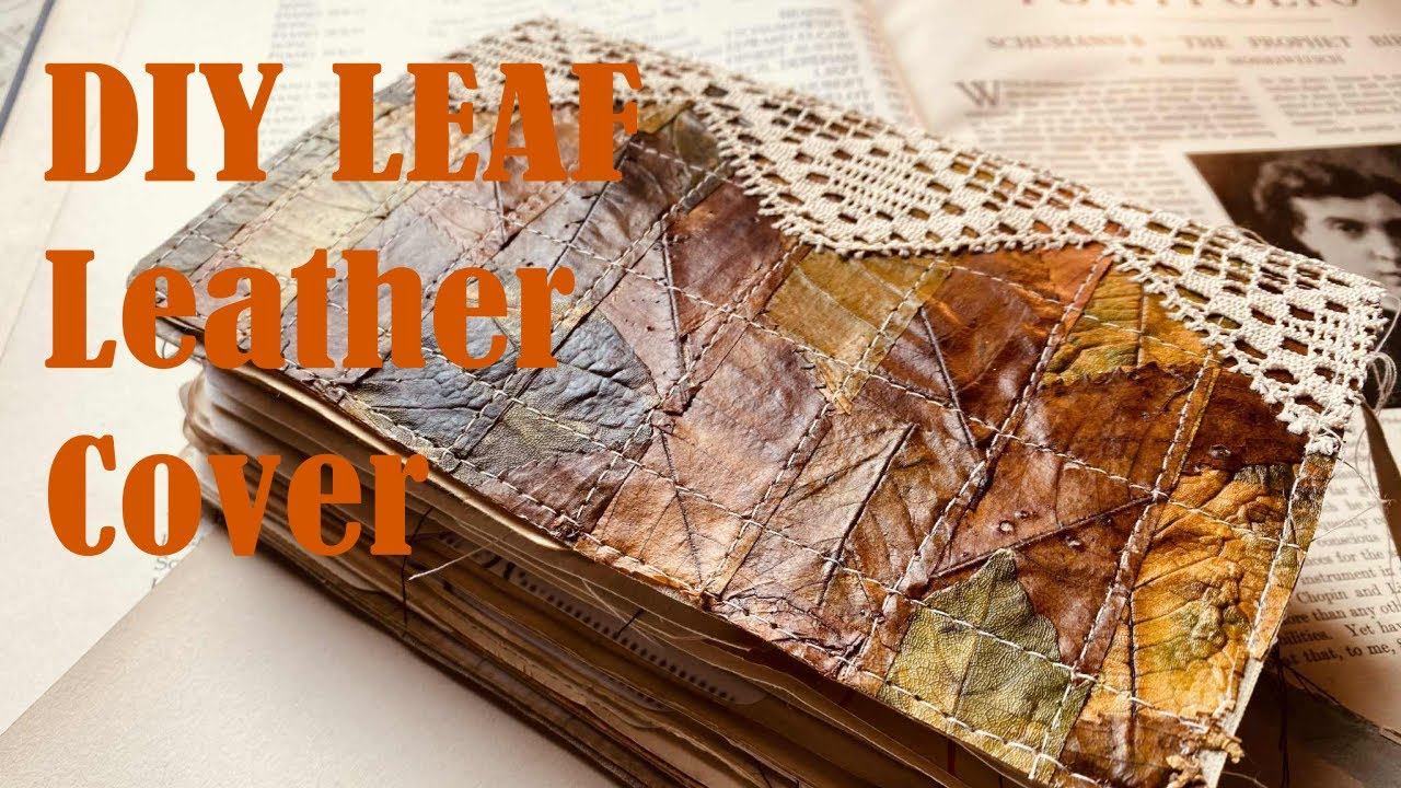 DIY Fake Leather Journal Cover with Glycerine-Preserved Leaves