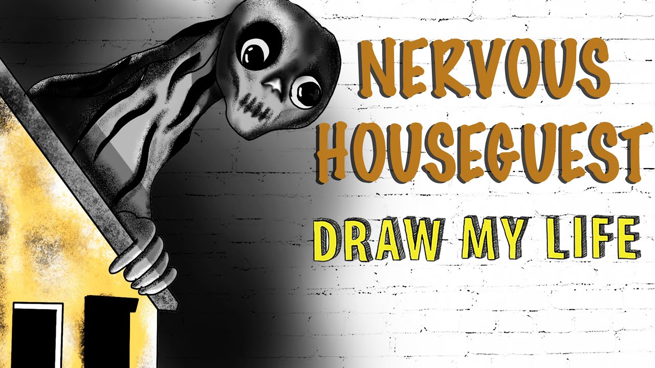 Nervous Houseguest : Draw My Life