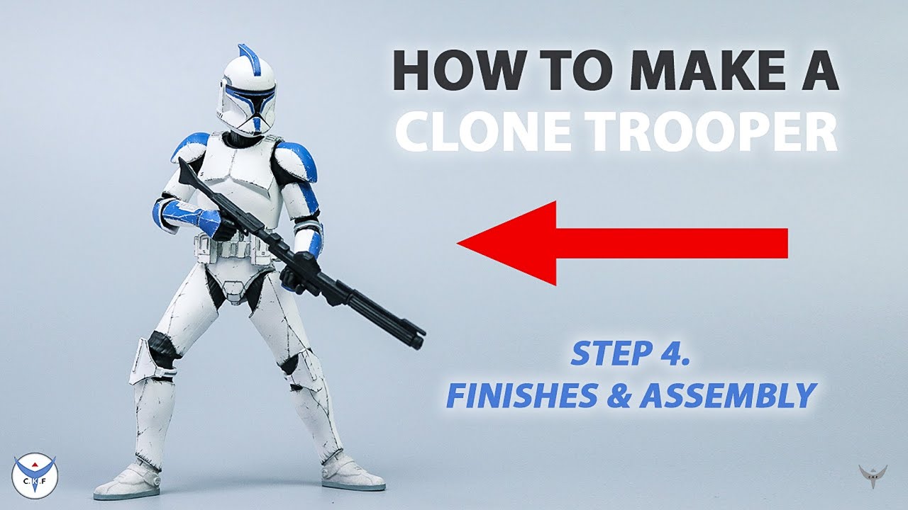 HOW TO CUSTOMIZE A Clone Trooper - Part 4 Finishes & Assembly