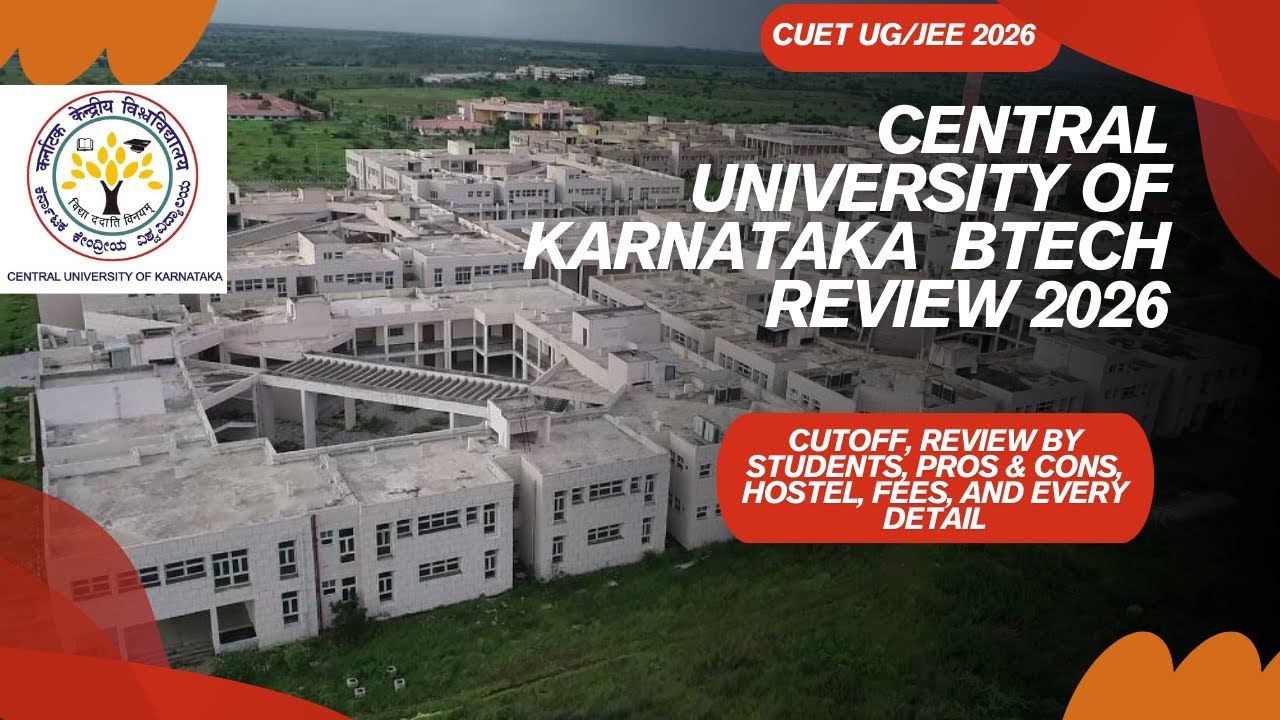 Central University of Karnataka 2026 Btech review CUET UG & JEE | Cutoff, pros & cons, hostel, fees