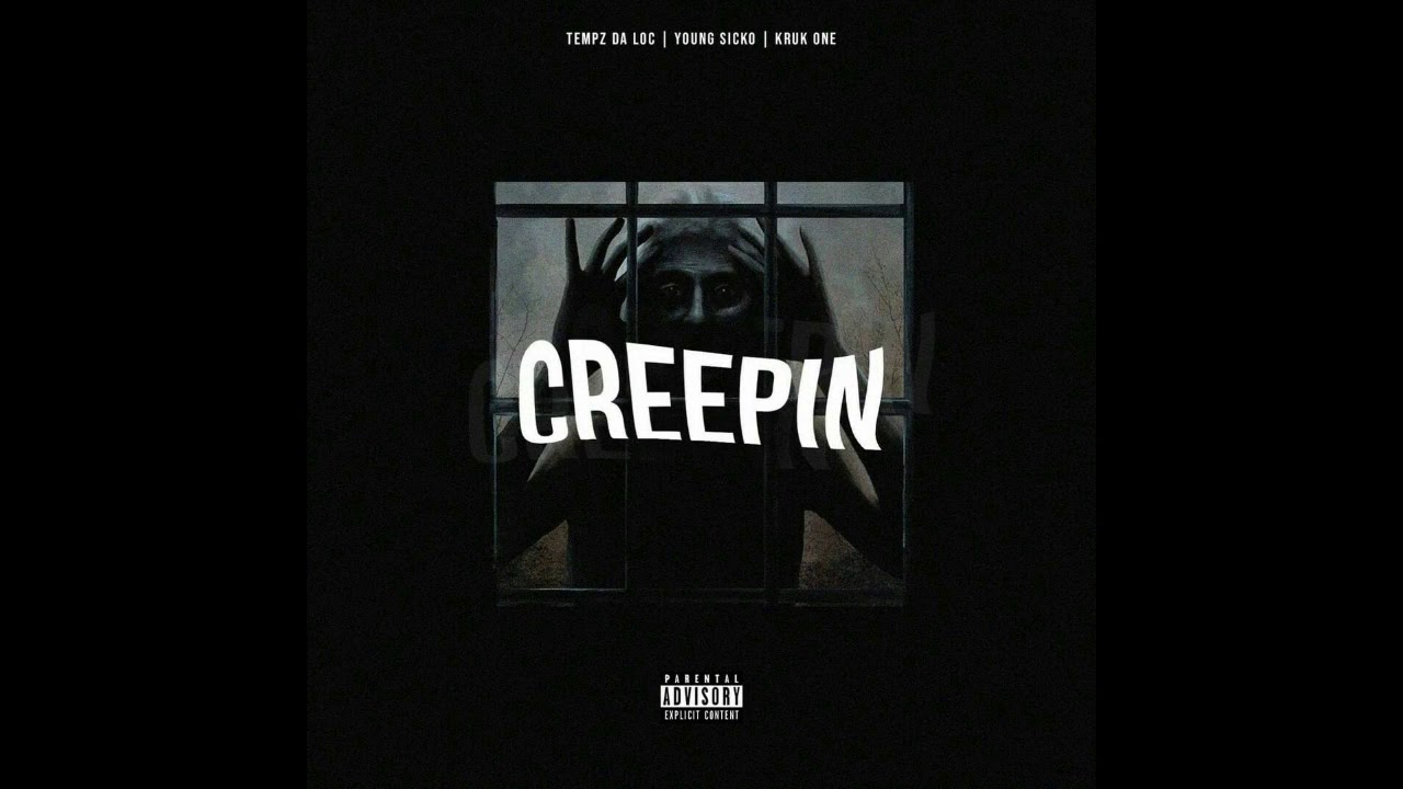 Tempz DaLoc - Creepin' (ft. Young Sicko & Kruk One)