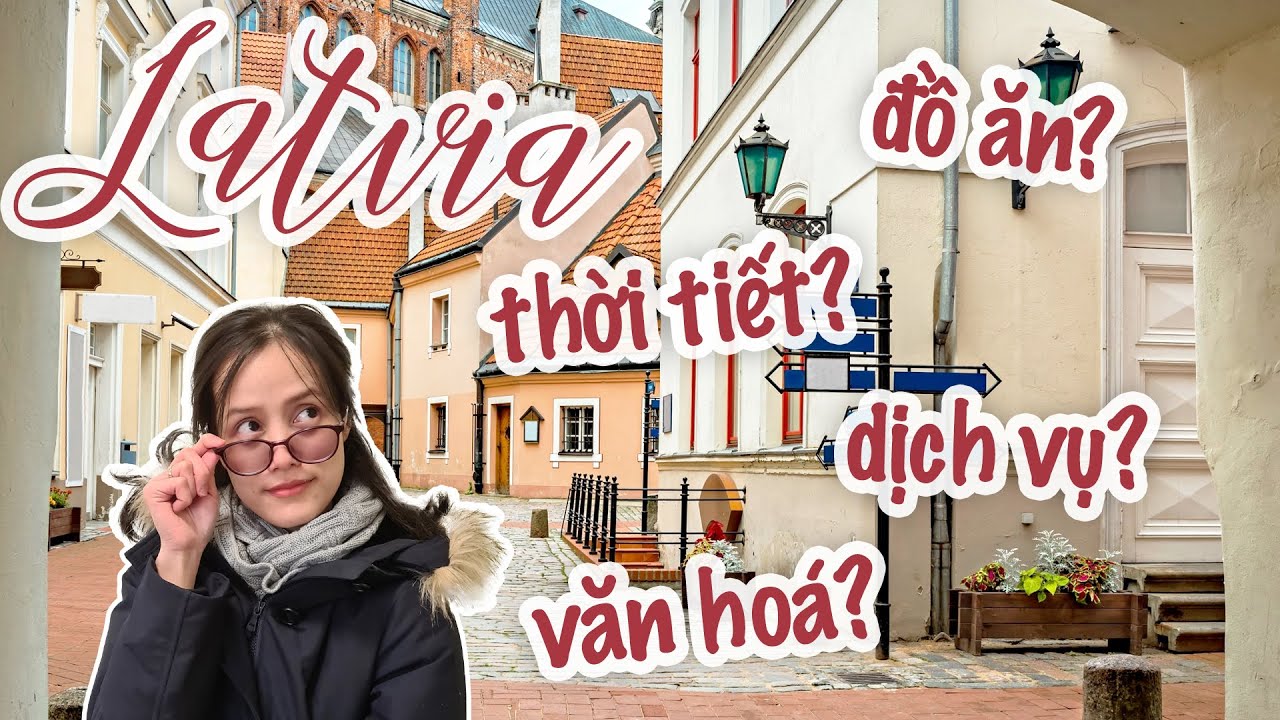 Những Điều Cần Cân Nhắc Trước Khi Sống Tại Latvia | Latvia Có Đáng Để Định Cư? - Phần 3