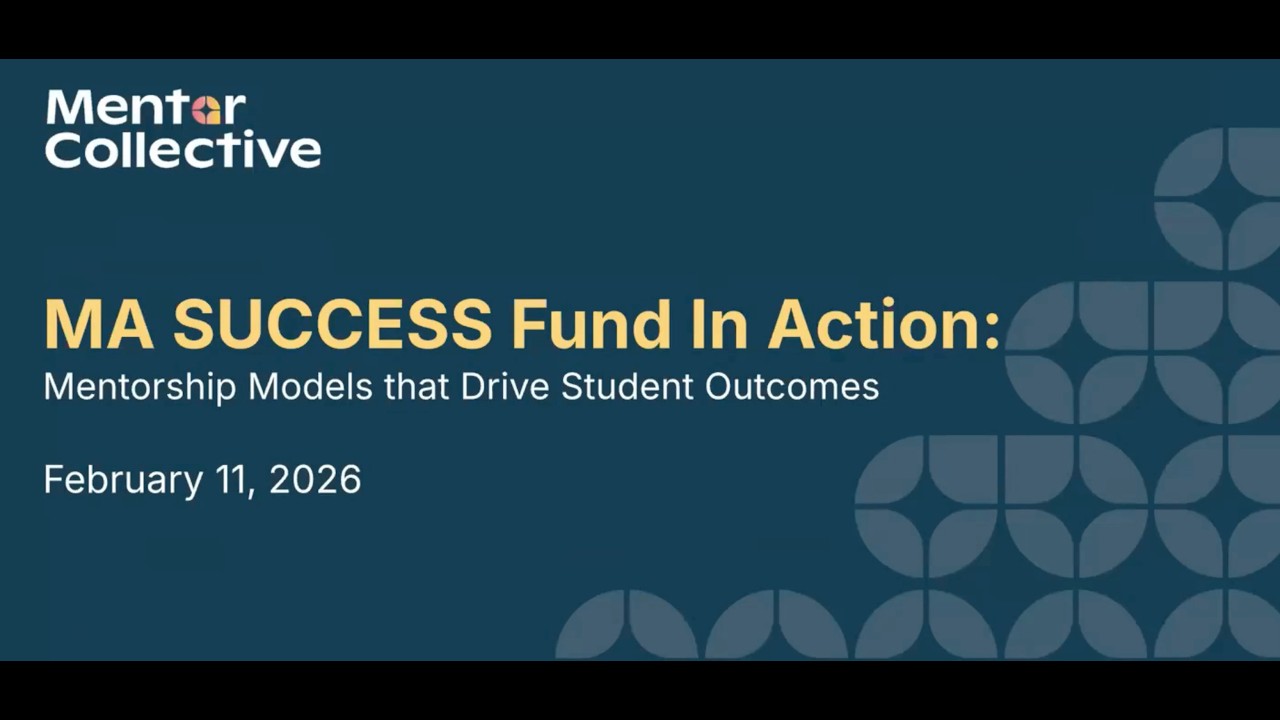 [Webinar] Massachusetts Success Fund in Action: Mentorship Models that Drive Student Success