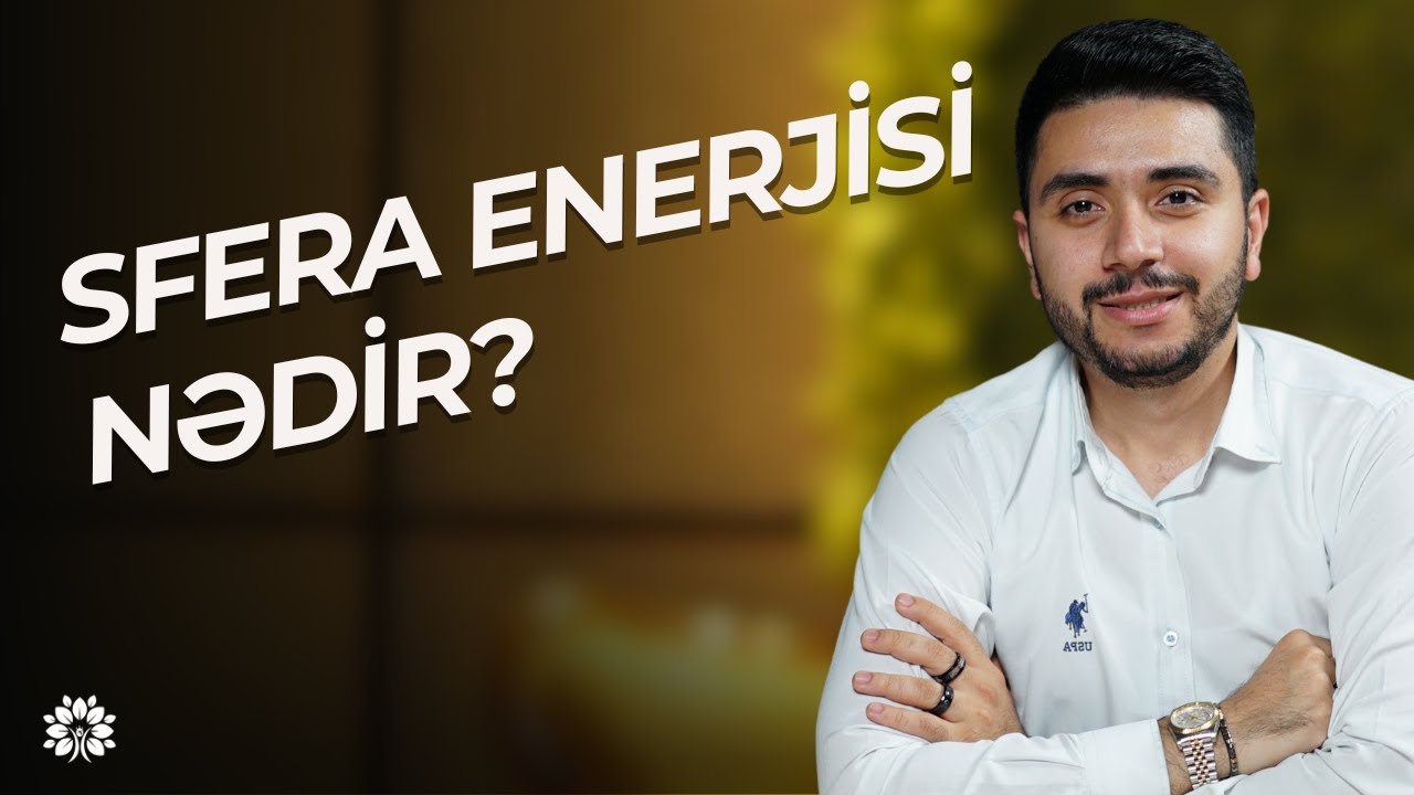 3-cü enerji: Sfera enerjisi | Əziz Hüseynov |Sağlam Həyat