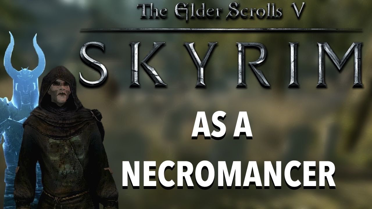 Can you beat Skyrim as a necromancer?