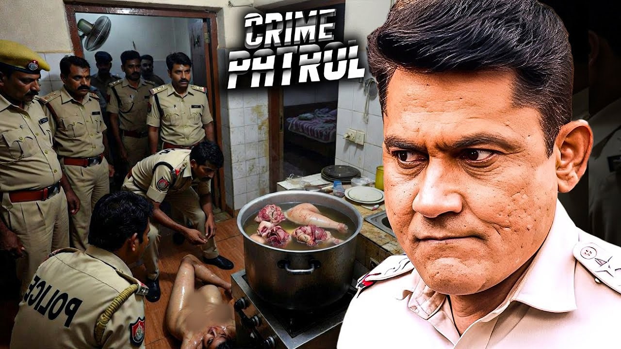 बर्तन में उबल रहे इंसानी टुकड़े... किचन बना मौत का रसोईघर! | Crime Patrol Most Shocking Case