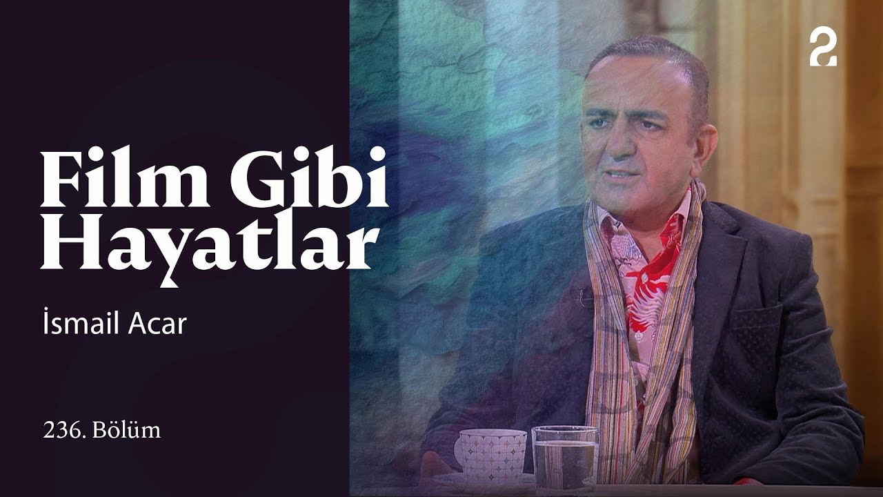 Film Gibi Hayatlar | İsmail Acar | 236. Bölüm @trt2